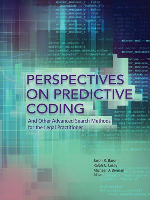cover image of Perspectives on Predictive Coding and Other Advanced Search Methods for the Legal Practitioner
